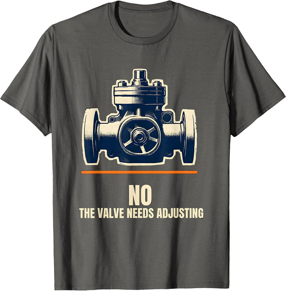 No The Valve Needs Adjusting Funny Mechanic Garage Trade T-Shirt - Asphalt Grey