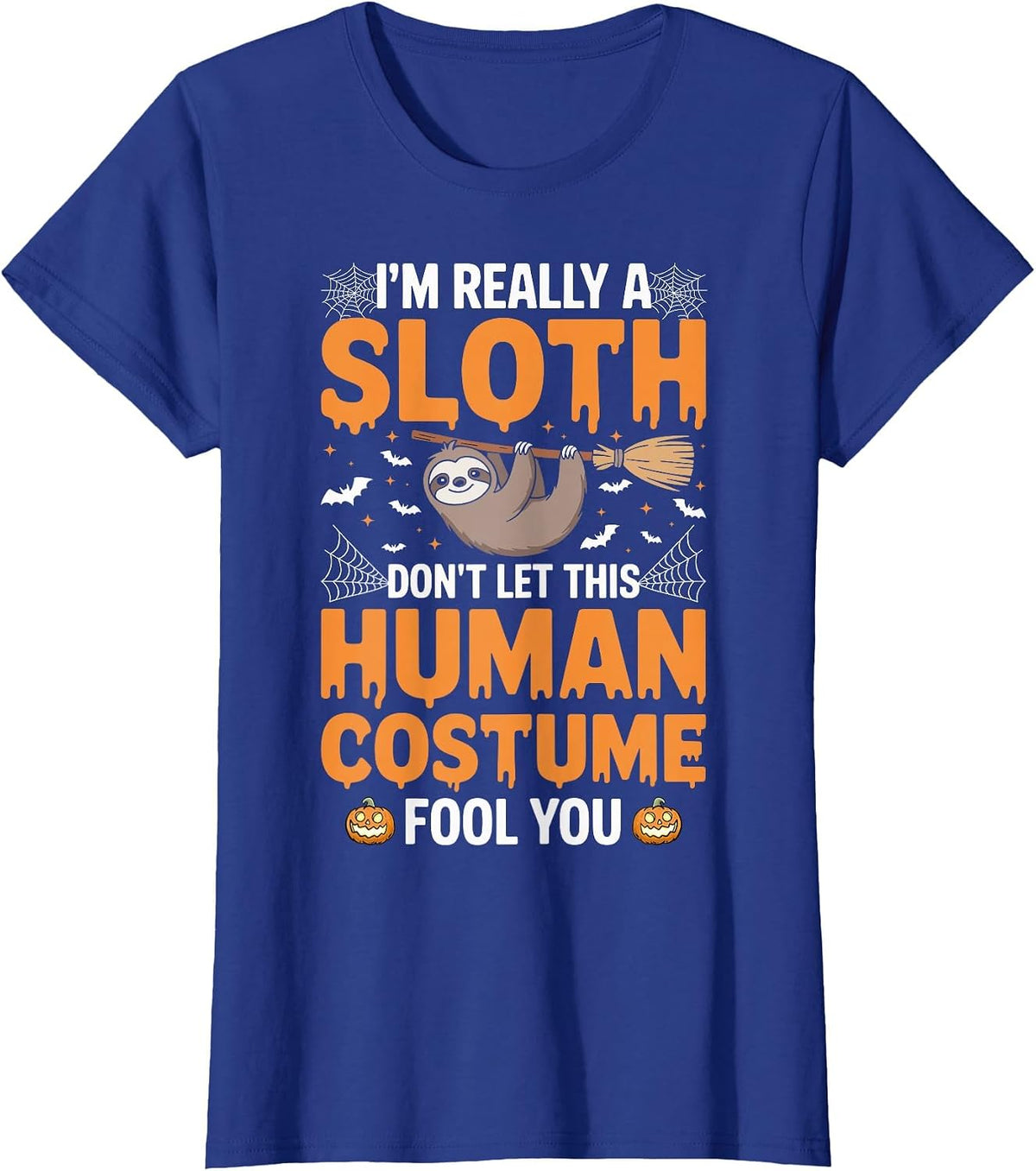 I'm Really a Sloth Don't Let This Human Costume Halloween T-Shirt - Royal Blue