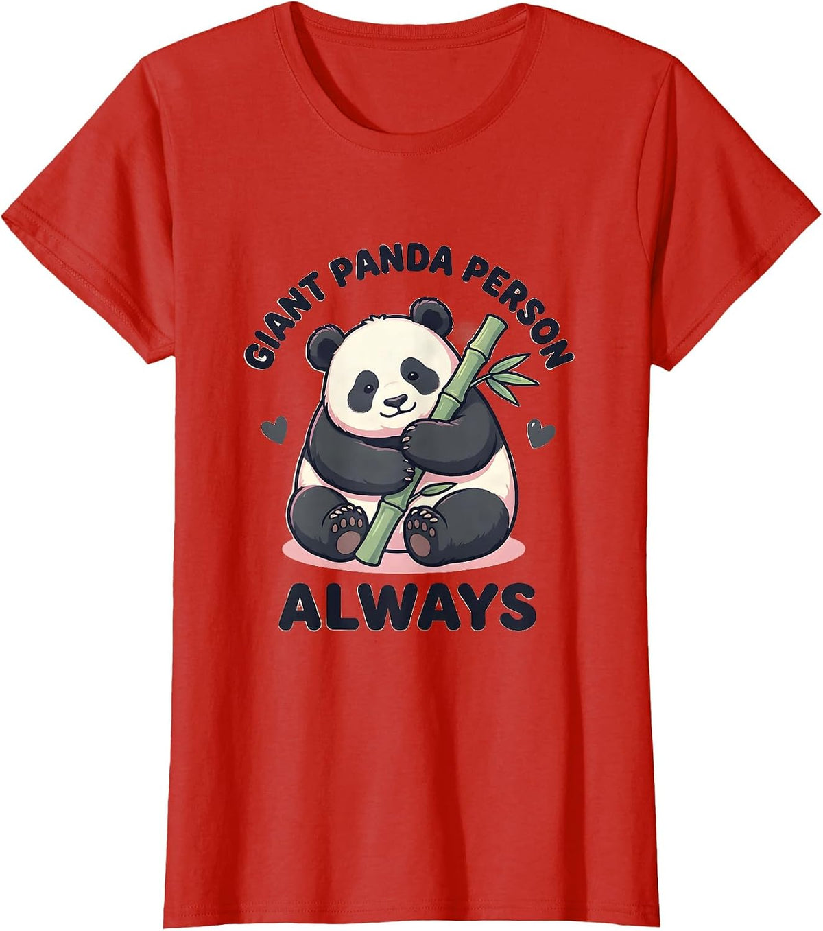 Women's Giant Panda Person, Always Cute Kawaii Panda Lover Gift T-Shirt - Red