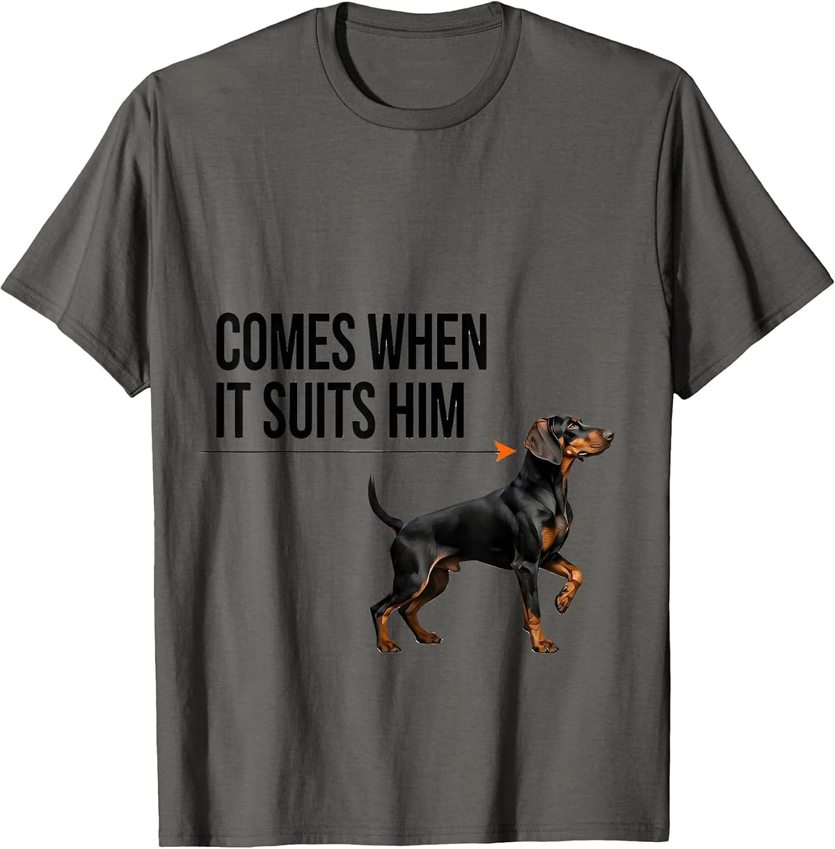 Comes When It Suits Him Funny German Shorthaired Pointer Dog T-Shirt - Asphalt Grey