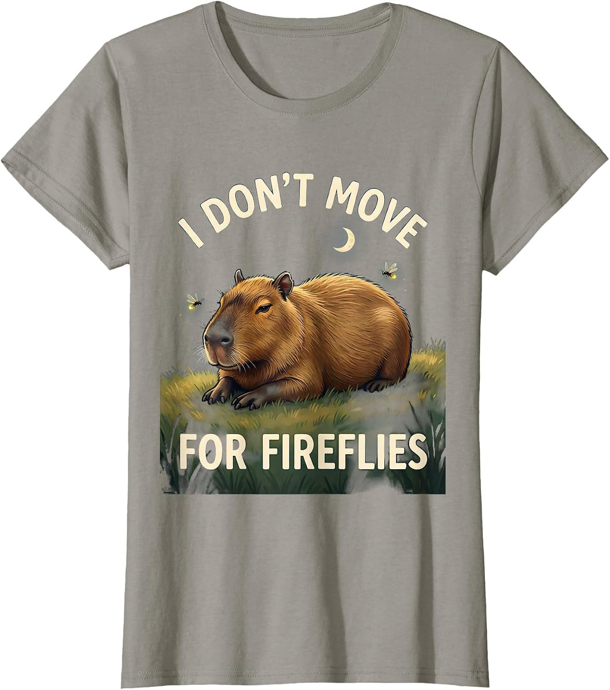 Women's i dont move for fireflies Funny Capybara Animal Humor Gift T-Shirt - Slate Grey