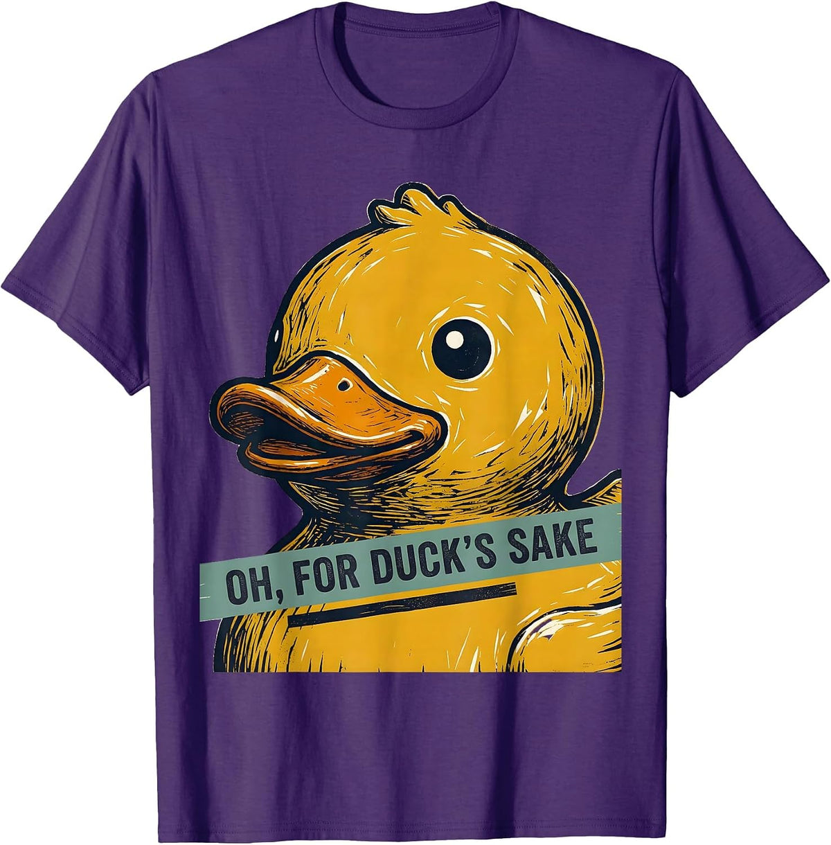 Oh, For Duck's Sake Funny Sarcastic Rubber Duck Novelty Gift T-Shirt - Purple