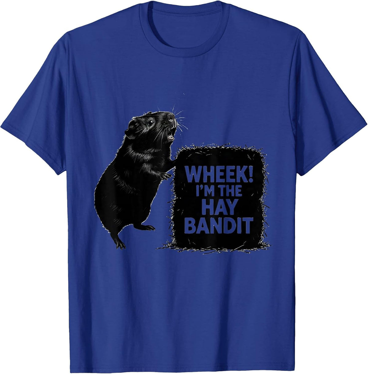 Men's Wheek! I'm The Hay Bandit Funny Guinea Pig Cavy Lover Gift T-Shirt - Royal Blue