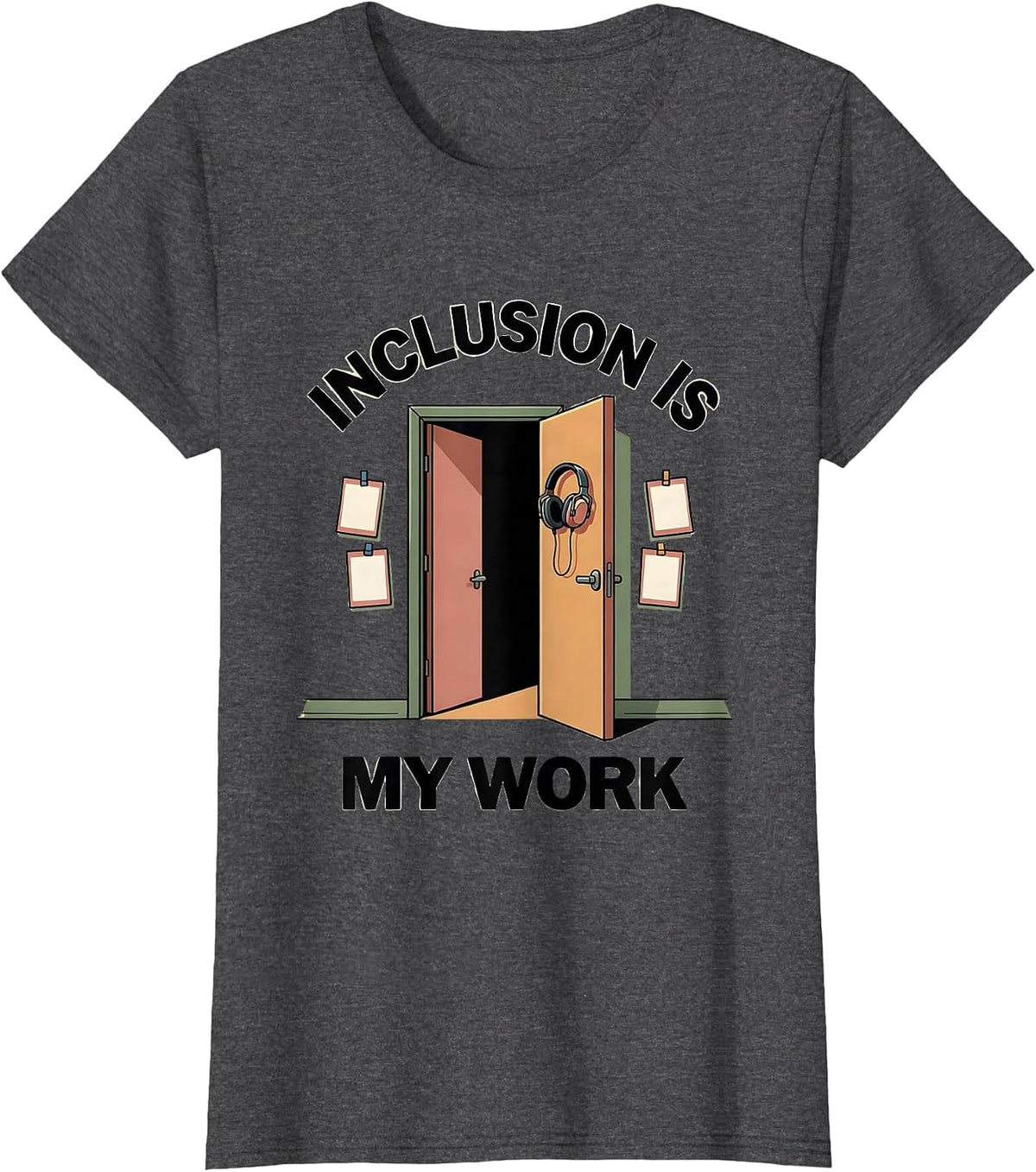 Women's Inclusion Is My Work Special Education Teacher Autism T-Shirt - Dark Heather Grey