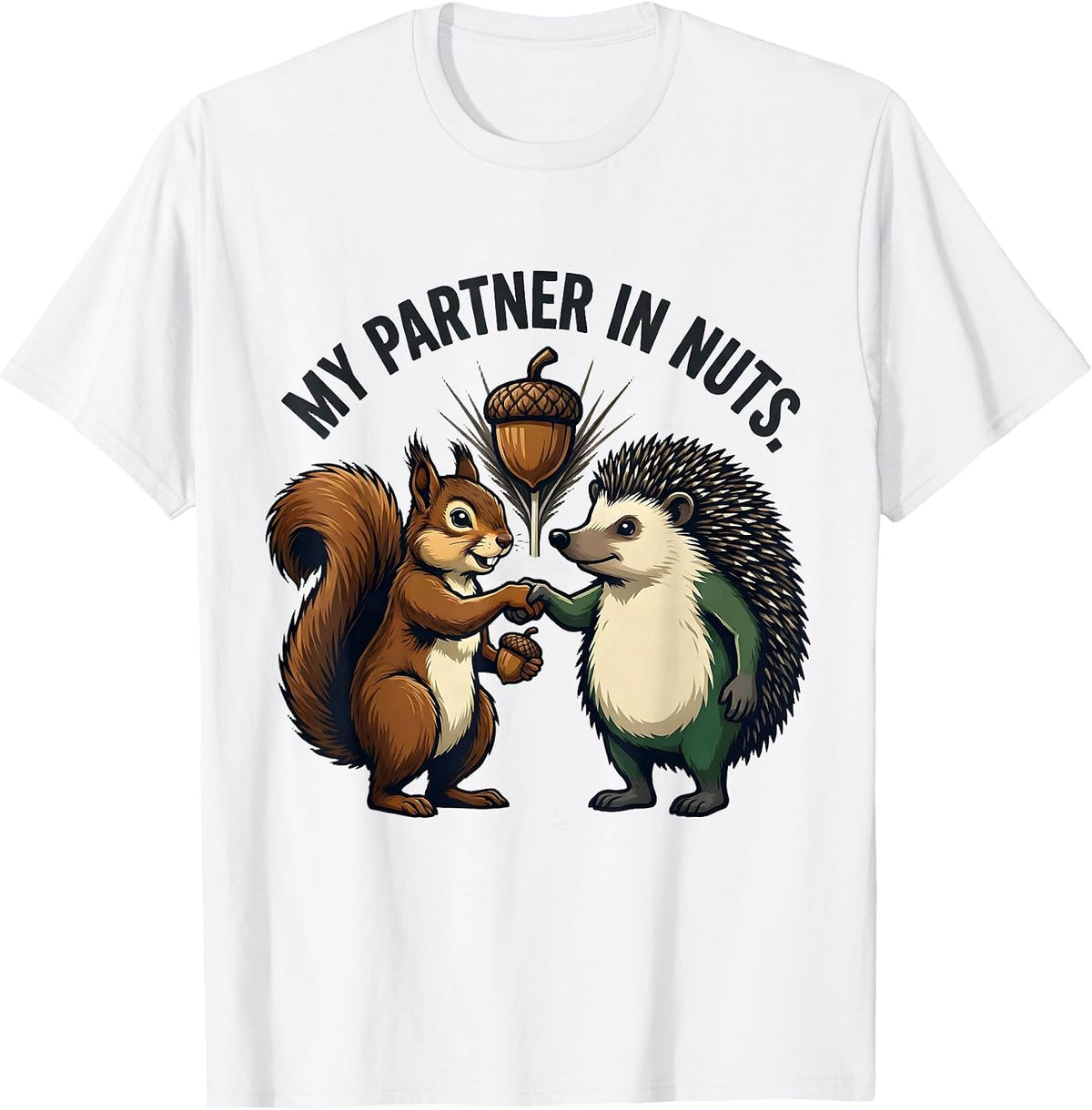 Men's My Partner In Nuts Funny Squirrel Hedgehog Animal Lover T-Shirt - White