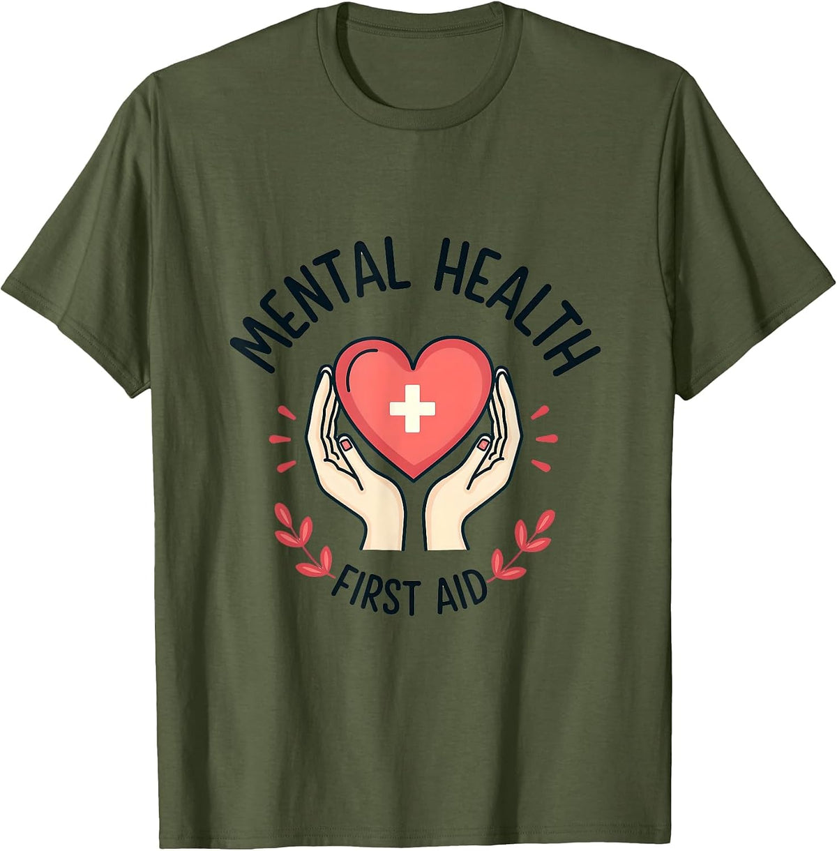 Mental Health First Aid Awareness Design T-Shirt - Olive Green
