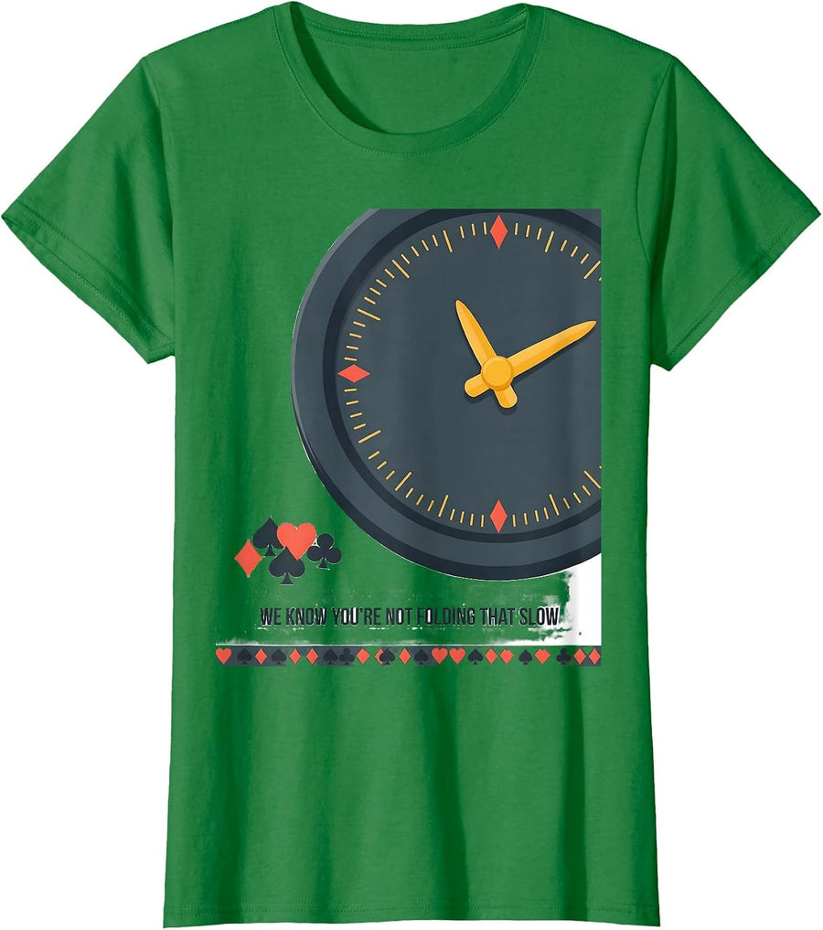 Women's We Know You're Not Folding That Slow Funny Poker Player T-Shirt - Kelly Green