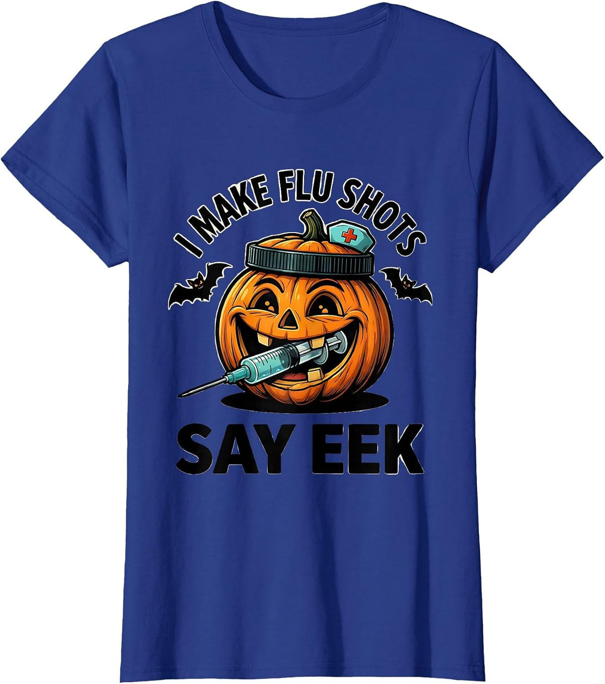 Women's I Make Flu Shots Say Eek Funny Nurse Ghost Halloween Vaccine T-Shirt - Royal Blue