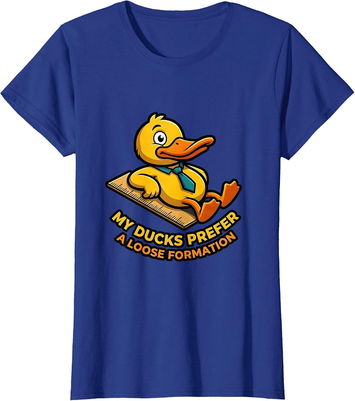 Women's My Ducks Prefer A Loose Formation Funny Duck Mascot Novelty T-Shirt - Royal Blue