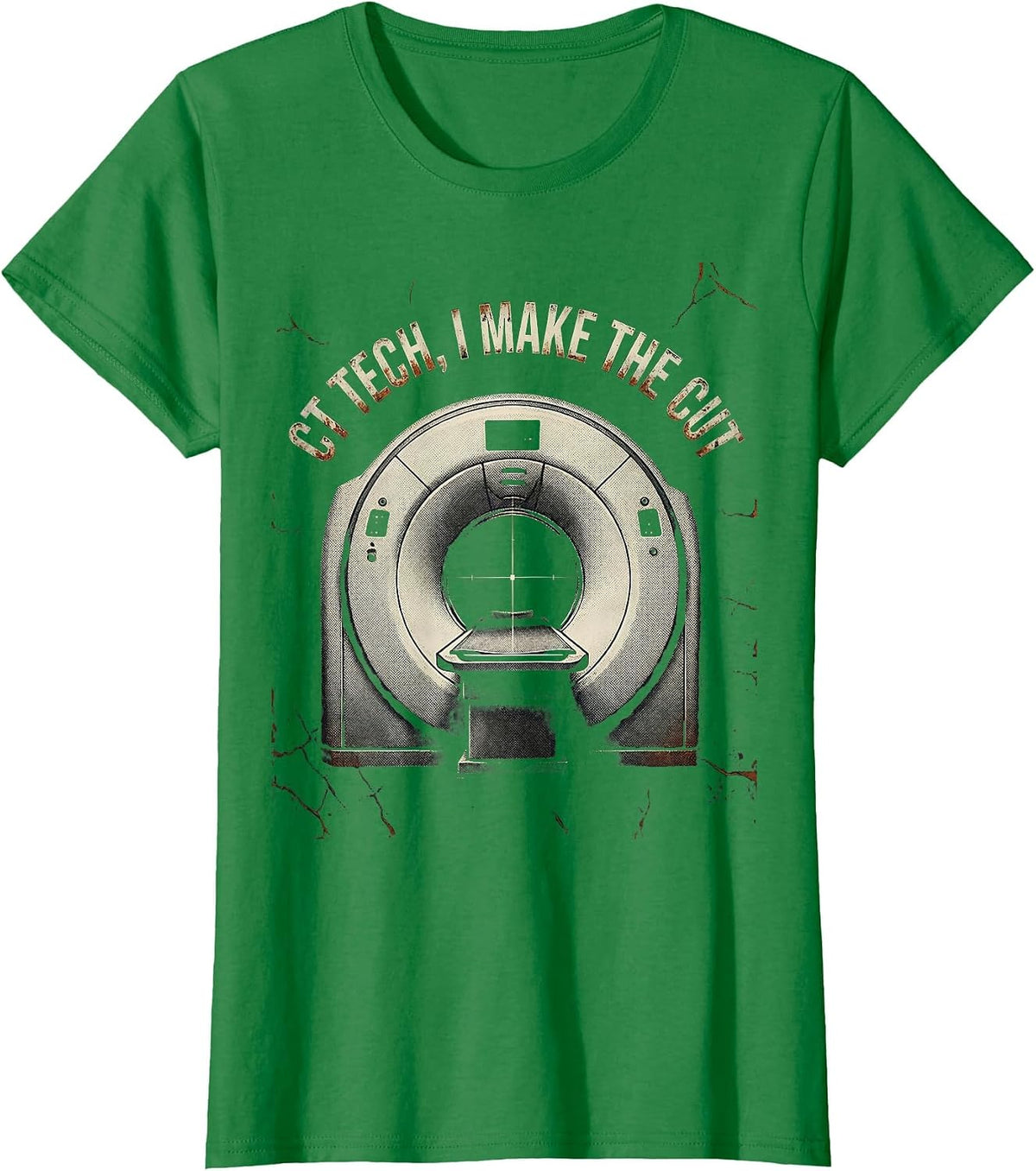 Women's CT Tech I Make The Cut Distressed Radiology Humor Gift T-Shirt - Kelly Green