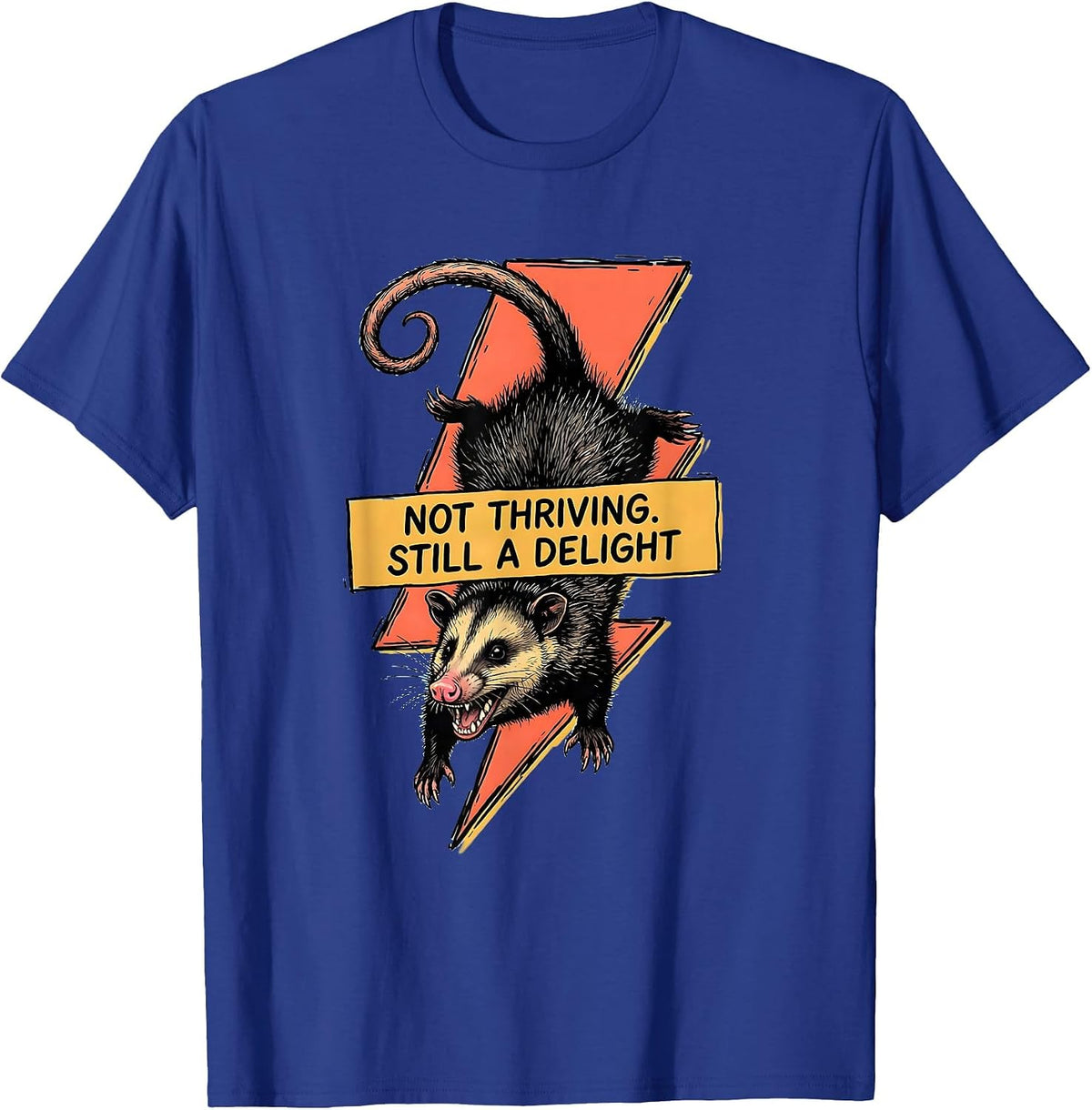 Not Thriving Still A Delight Funny Opossum Animal Meme Humor T-Shirt - Royal Blue