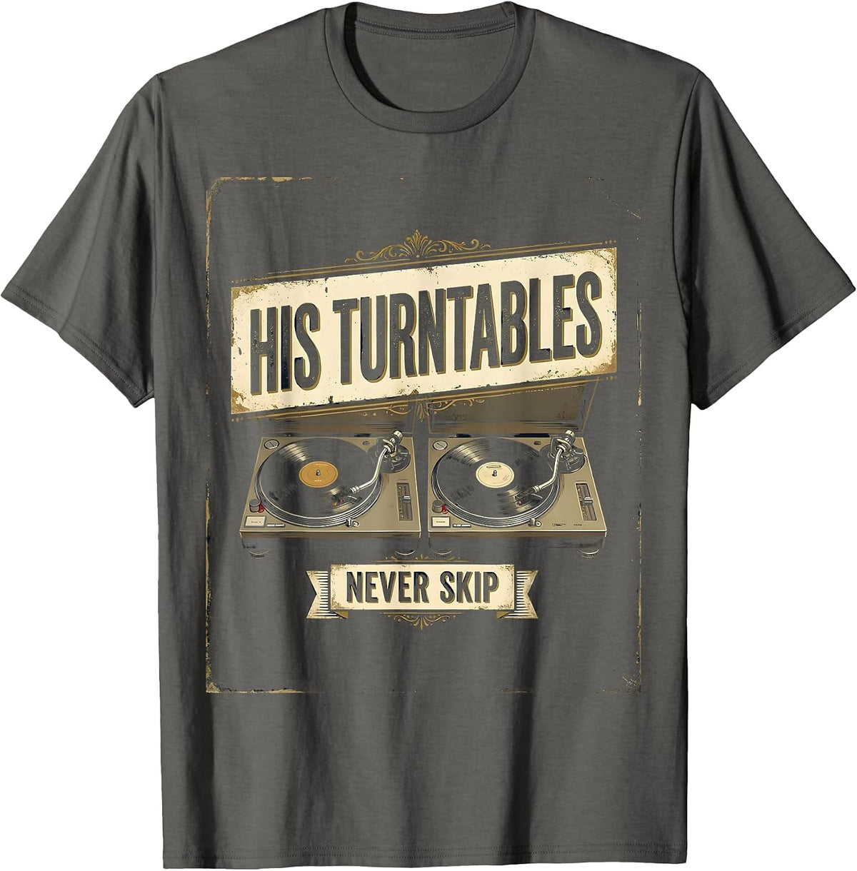 His Turntables Never Skip Vintage Hip-Hop Design T-Shirt - Asphalt Grey