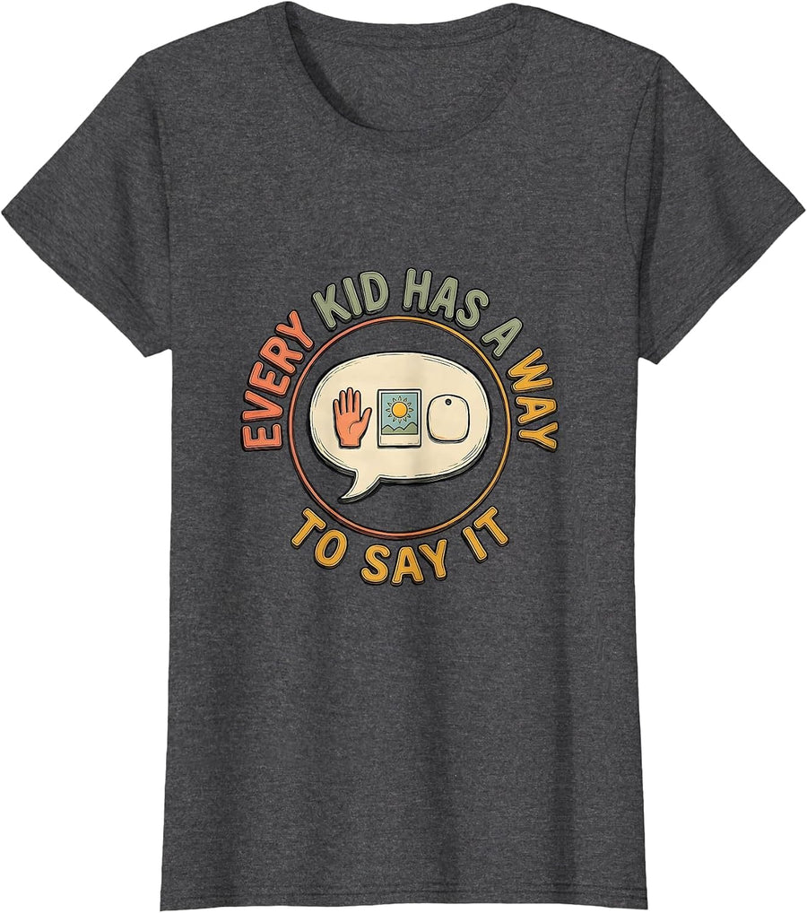Women's Every Kid Has A Way To Say It Special Education Teacher T-Shirt - Dark Heather Grey