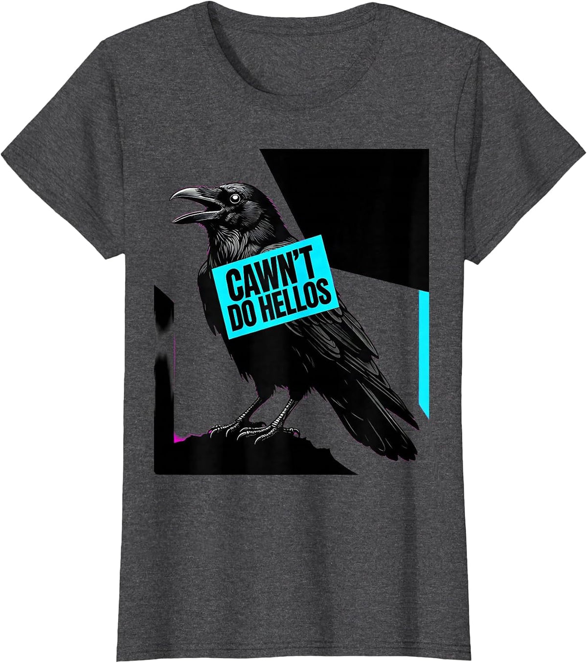 Women's Cawn't Do Hellos Funny Crow Bird Lover Gothic Humor T-Shirt - Dark Heather Grey