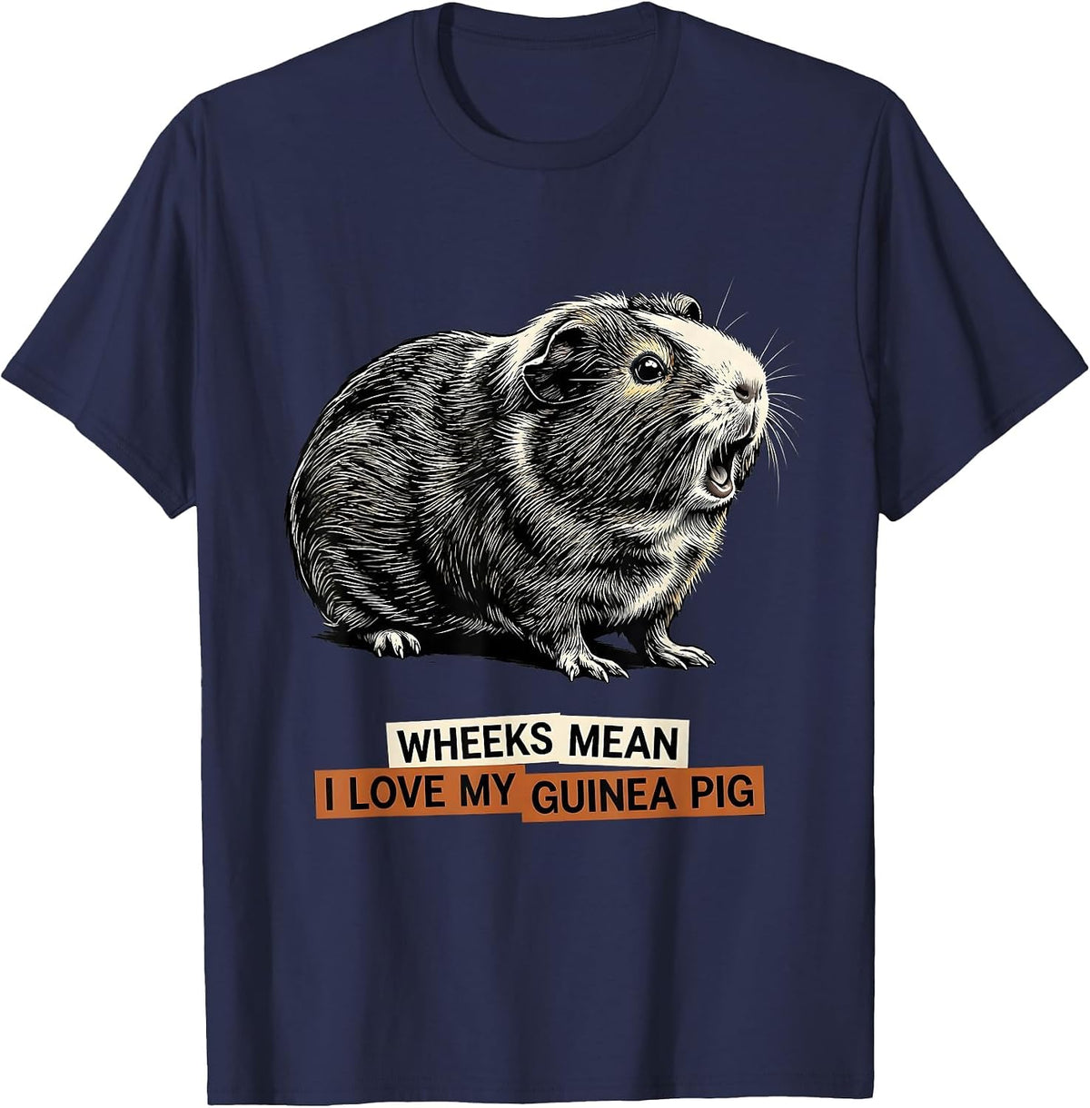 Wheeks Mean I Love My Guinea Pig Funny Cavy Lover Pet Owner T-Shirt - Navy Blue