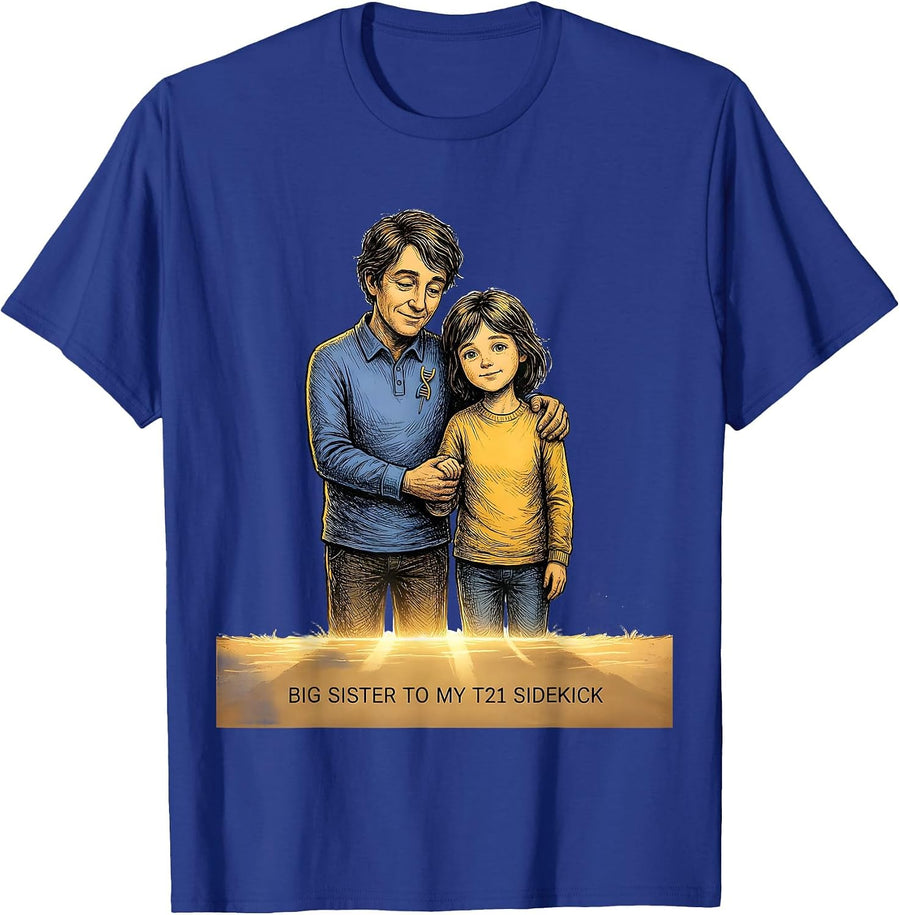 Big Sister To My T21 Sidekick Inspirational Down Syndrome T-Shirt - Royal Blue