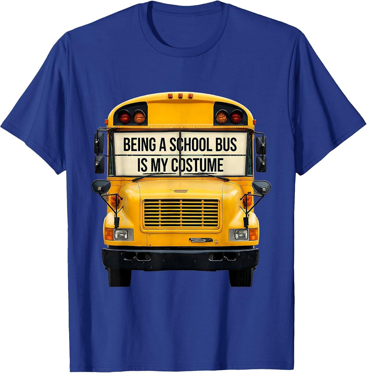 Being A School Bus Is My Costume Funny Halloween Costume T-Shirt - Royal Blue