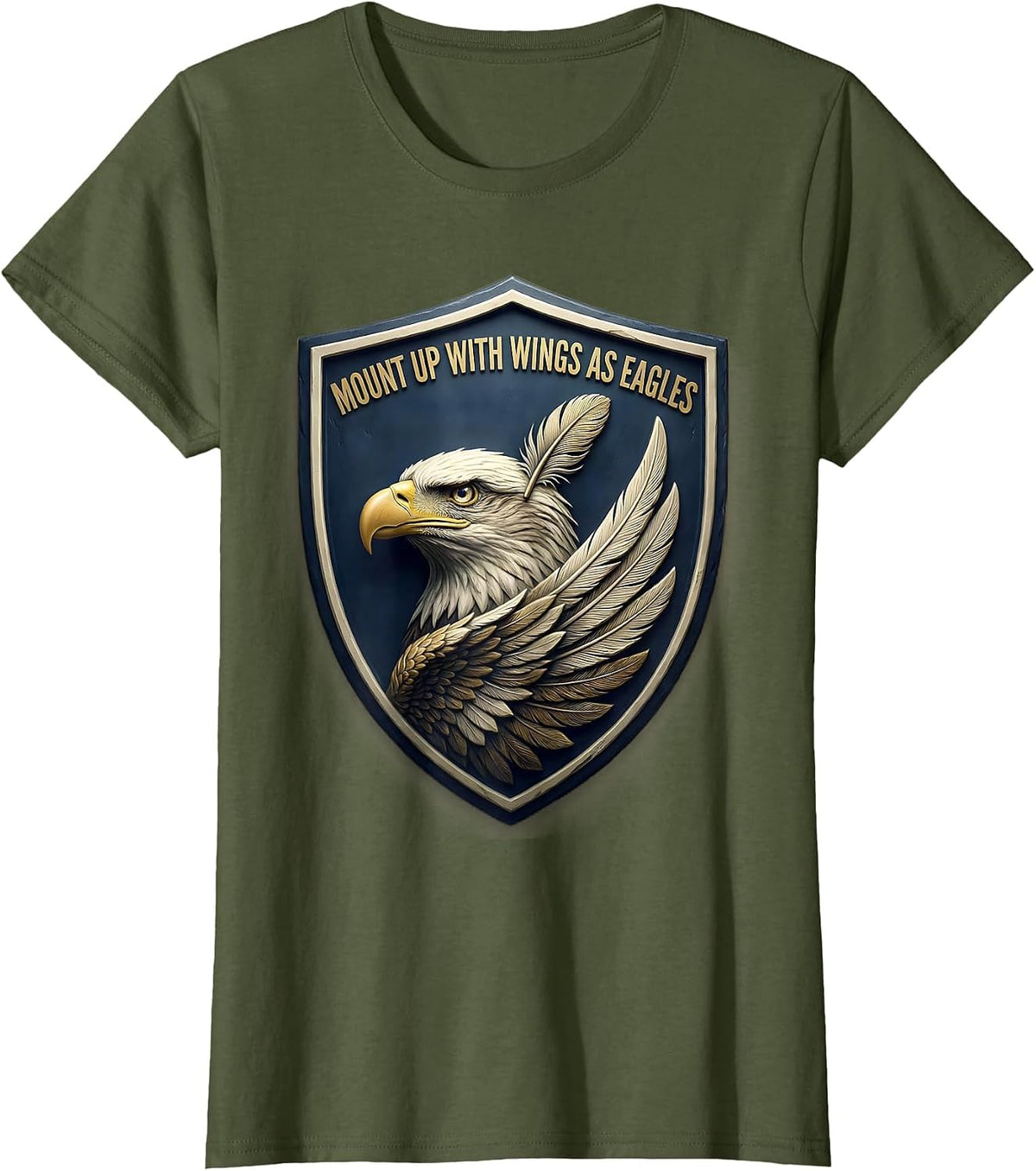 Women's Mount Up With Wings As Eagles Eagle Emblem Faith Gift T-Shirt - Olive Green