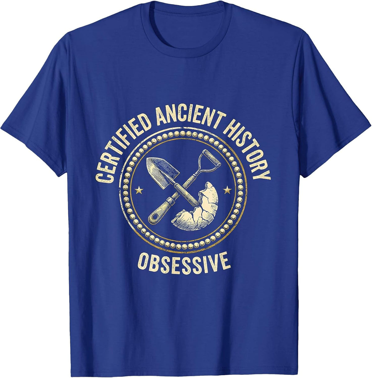 Certified Ancient History Obsessive Funny History Teacher T-Shirt - Royal Blue