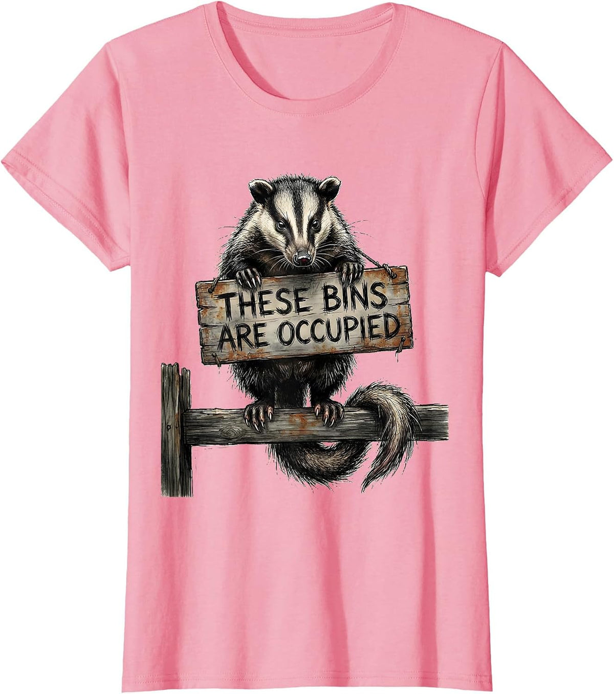 Women's These Bins Are Occupied Funny Opossum Meme Deadpan Humor T-Shirt - Pink