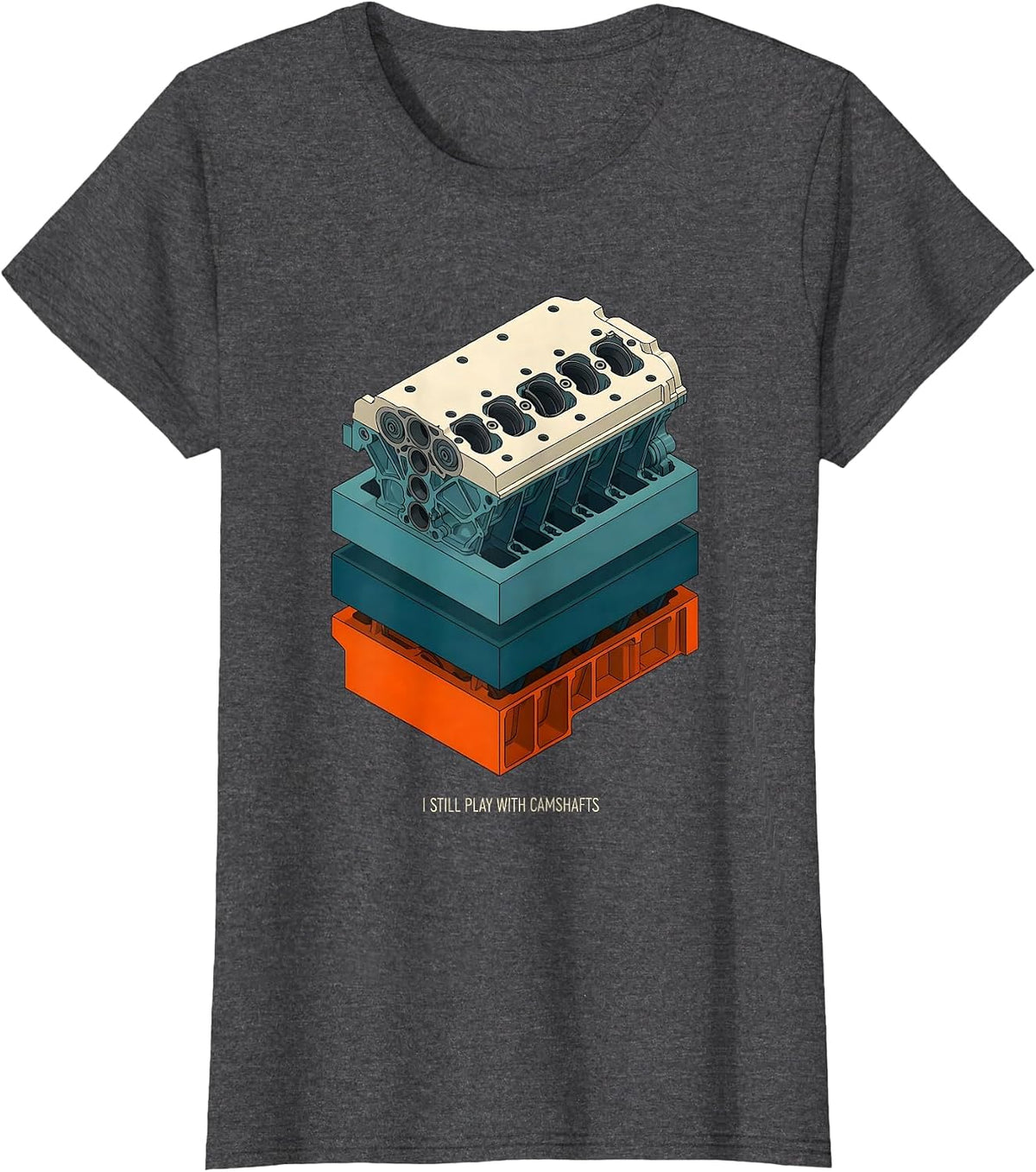 Women's I Still Play With Camshafts Funny Mechanic Car Engine Humor T-Shirt - Dark Heather Grey