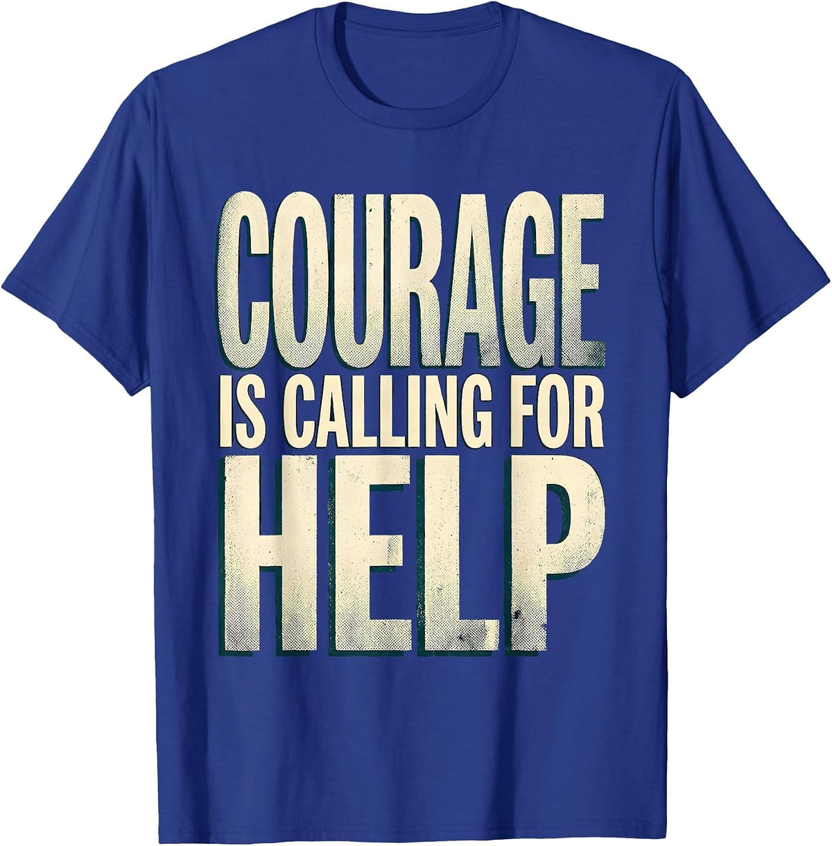 Men's Courage Is Calling For Help Suicide Awareness T-Shirt - Royal Blue