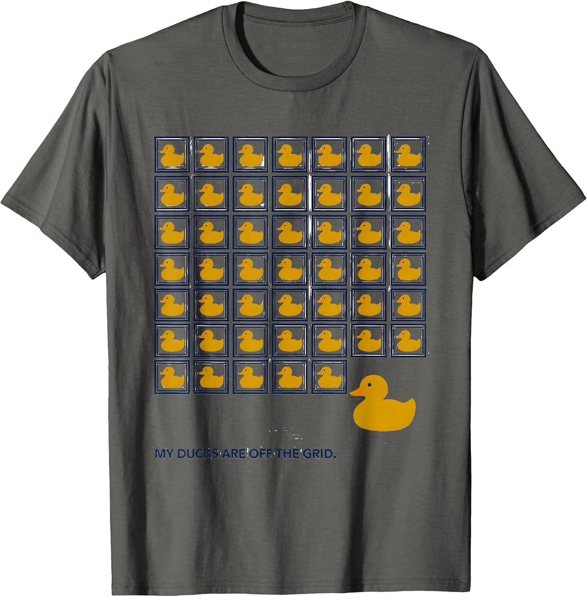 My Ducks Are Off The Grid Funny Duck Humor Novelty Gift T-Shirt - Asphalt Grey
