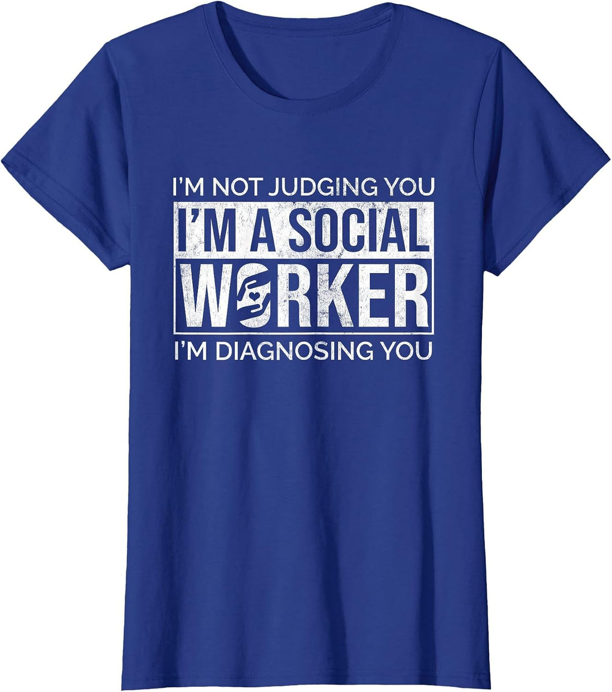 I'm Not Judging I'm Diagnosing Healthcare Social Worker T-Shirt - Royal Blue