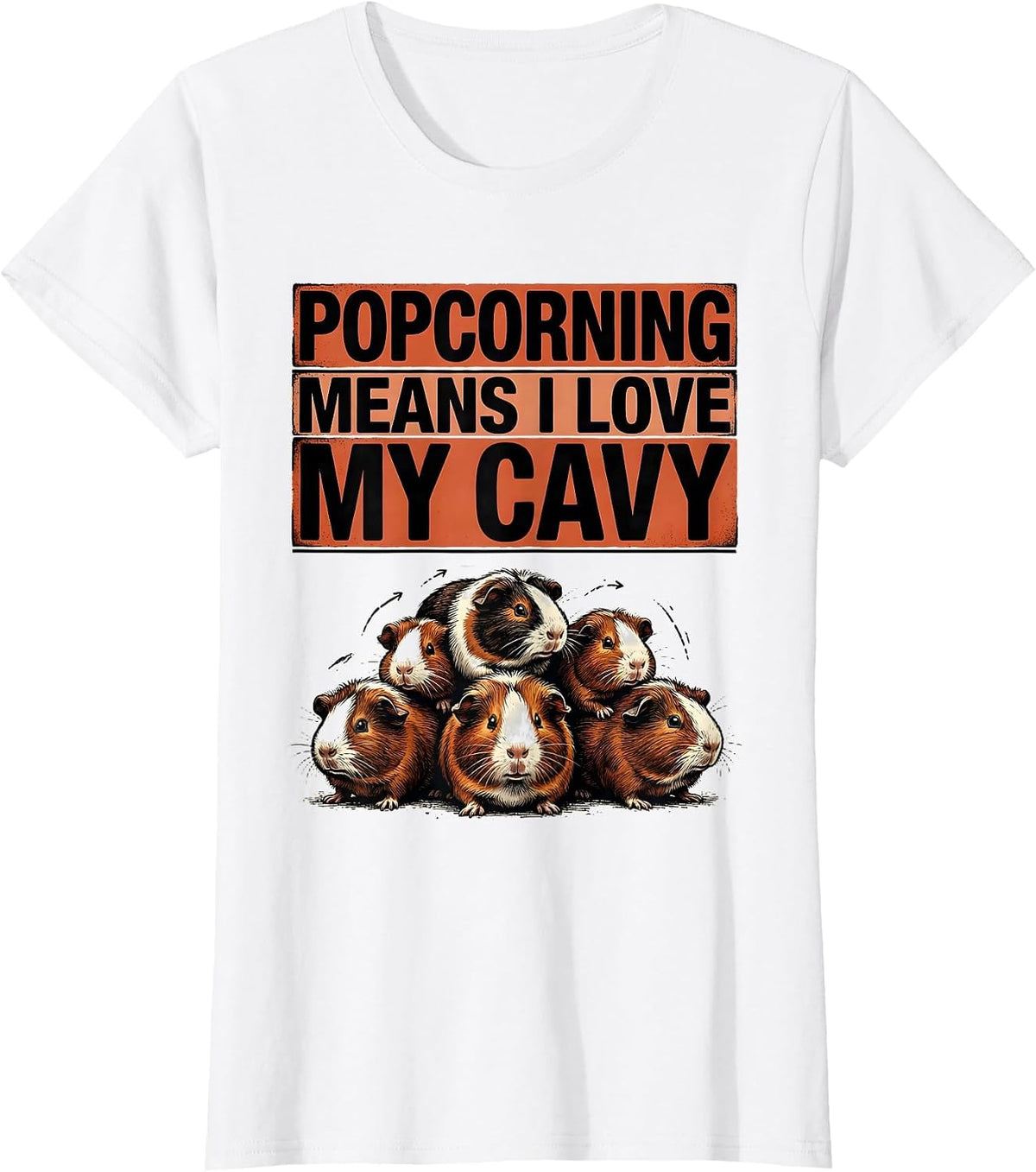 Popcorning Means I Love My Cavy Funny Guinea Pig Lover Gift T-Shirt - White