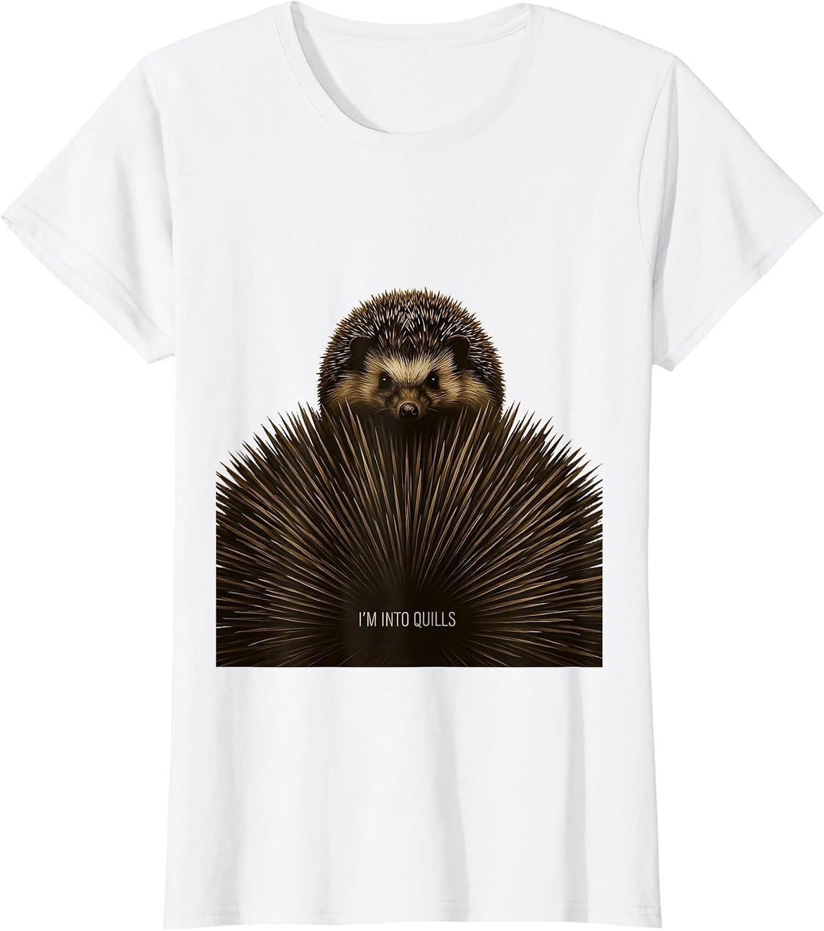 Women's I'm Into Quills Cute Hedgehog Lover Funny Cartoon Humor T-Shirt - White