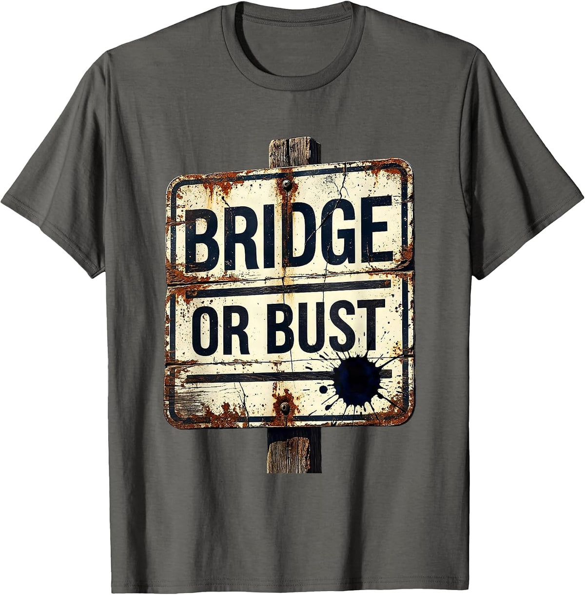 Bridge or Bust Funny Bachelor Party Wedding Group Humor T-Shirt - Asphalt Grey