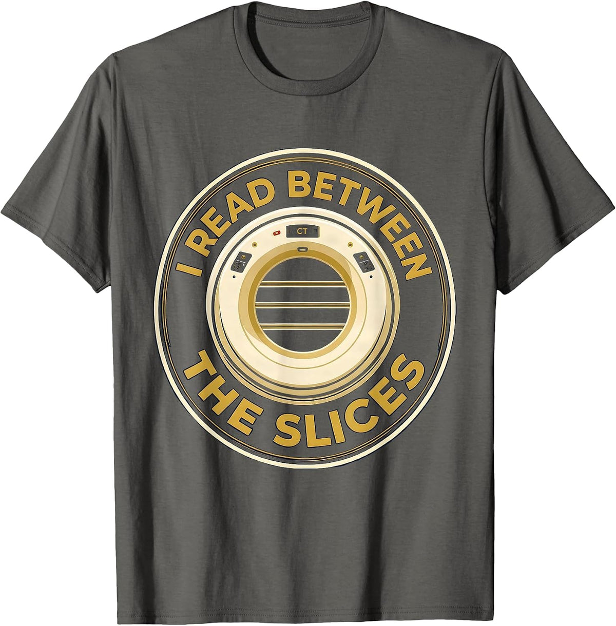 Men's I Read Between The Slices Funny Radiology Tech Rad Tech T-Shirt - Asphalt Grey