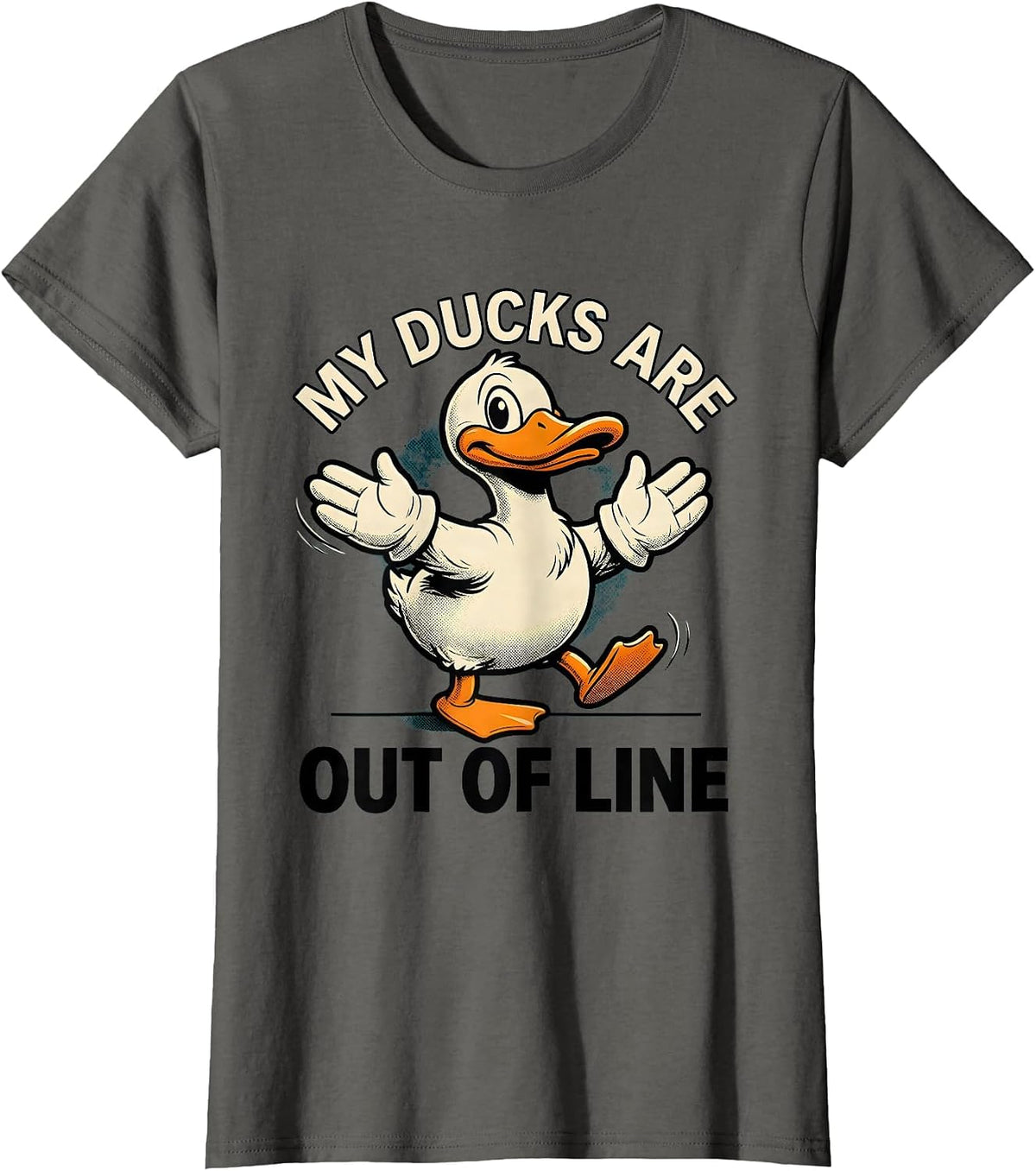 Women's My Ducks Are Out Of Line Funny Duck Novelty Gift T-Shirt - Asphalt Grey