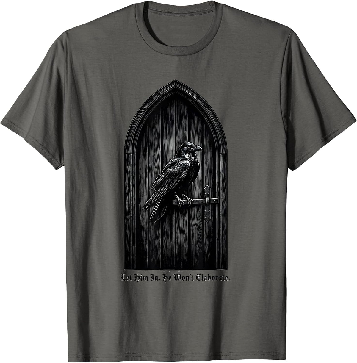 Let Him In. He Won't Elaborate Gothic Edgar Allan Poe Raven T-Shirt - Asphalt Grey