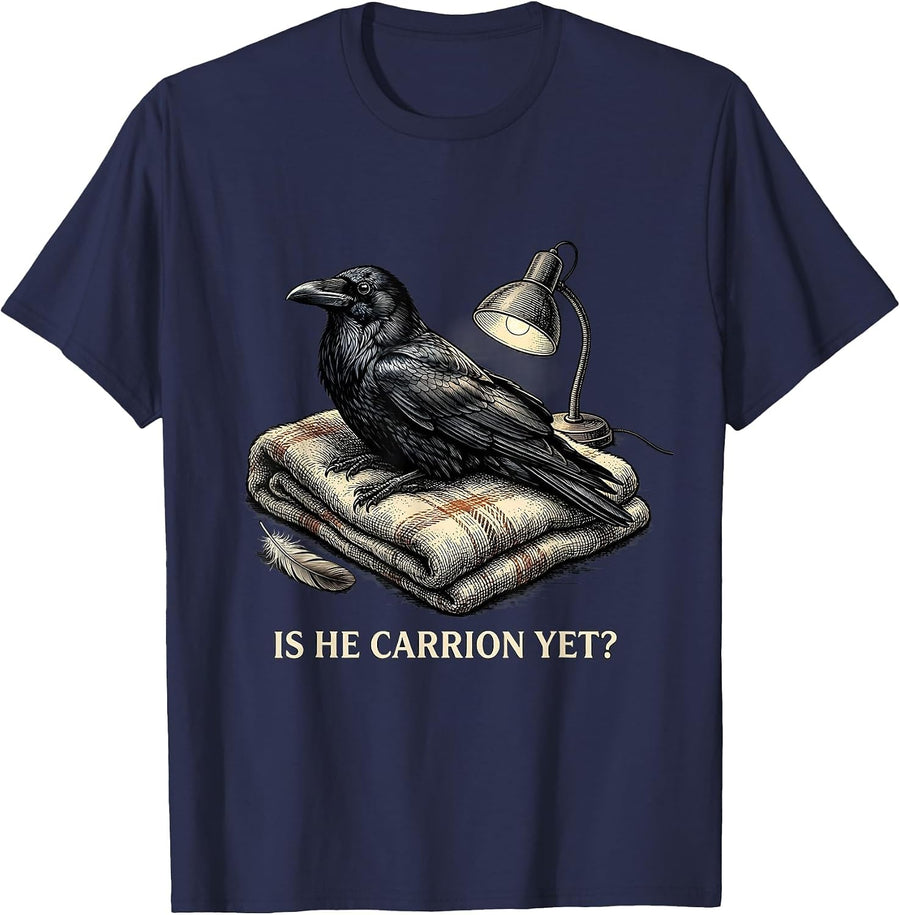 Is He Carrion Yet Dark Humor Gothic Raven Bird Gift T-Shirt - Navy Blue