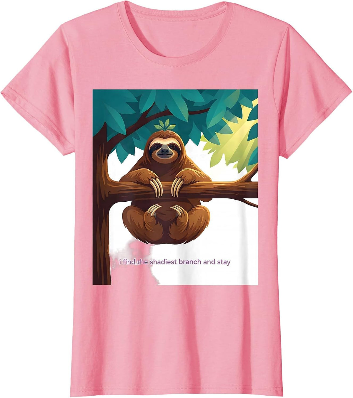 Women's I Find The Shadiest Branch And Stay Funny Sloth Lover Gift T-Shirt - Pink