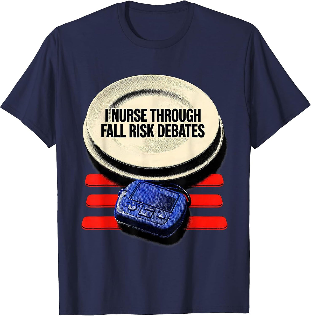 Men's I Nurse Through Fall Risk Debates Funny Nurse Humor T-Shirt - Navy Blue