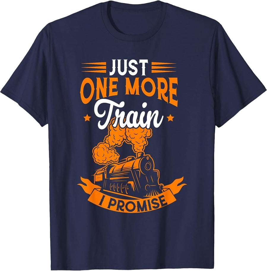 Just One More Train I Promise Model Train Railroad Lover T-Shirt - Navy Blue