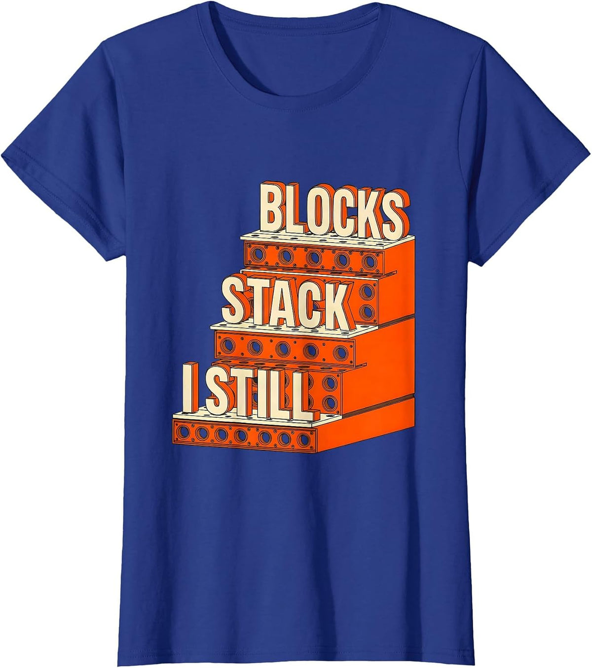 Women's I Still Stack Blocks Funny Mechanic Car Engine Enthusiast T-Shirt - Royal Blue