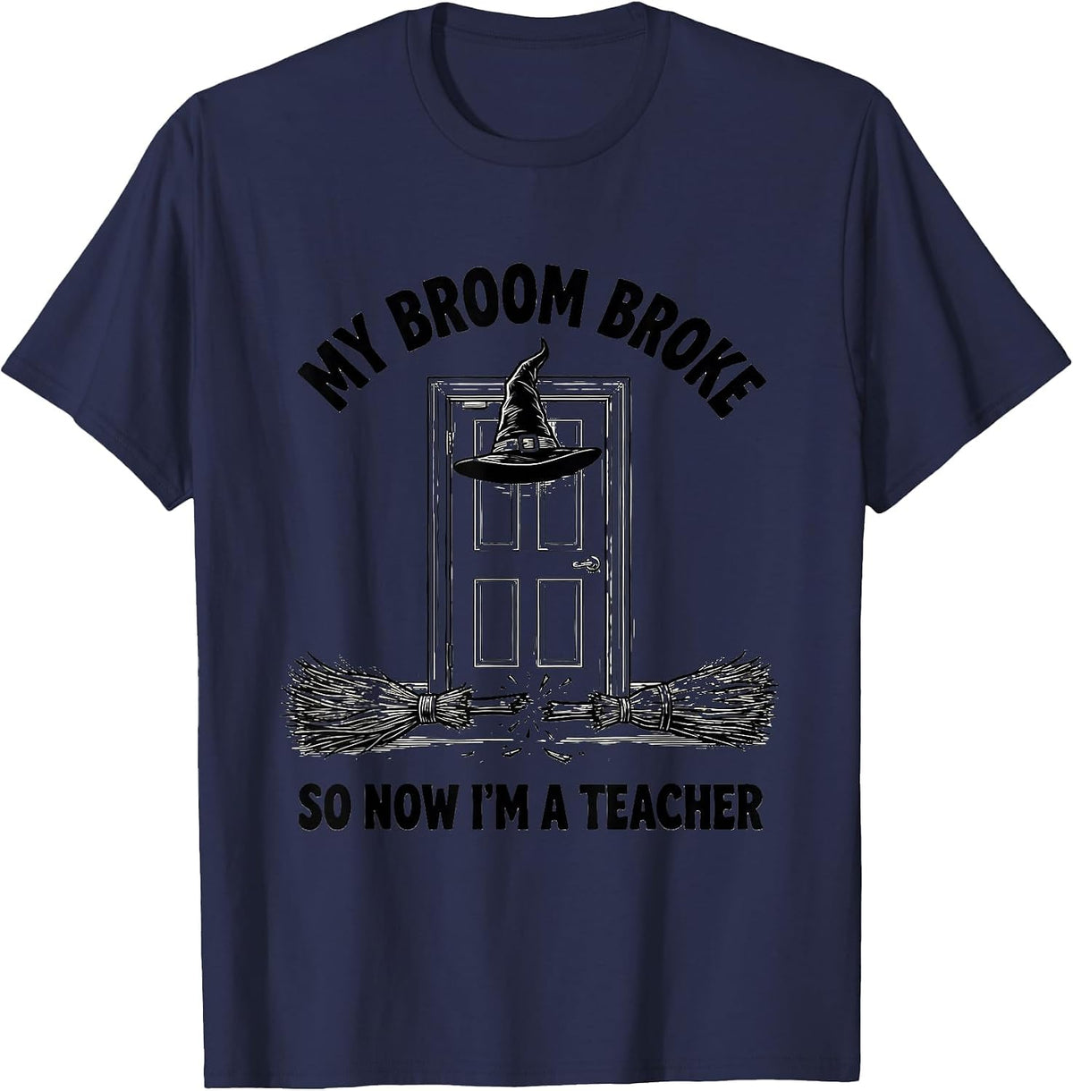 Men's My Broom Broke So Now I'm A Teacher Funny Halloween T-Shirt - Navy Blue