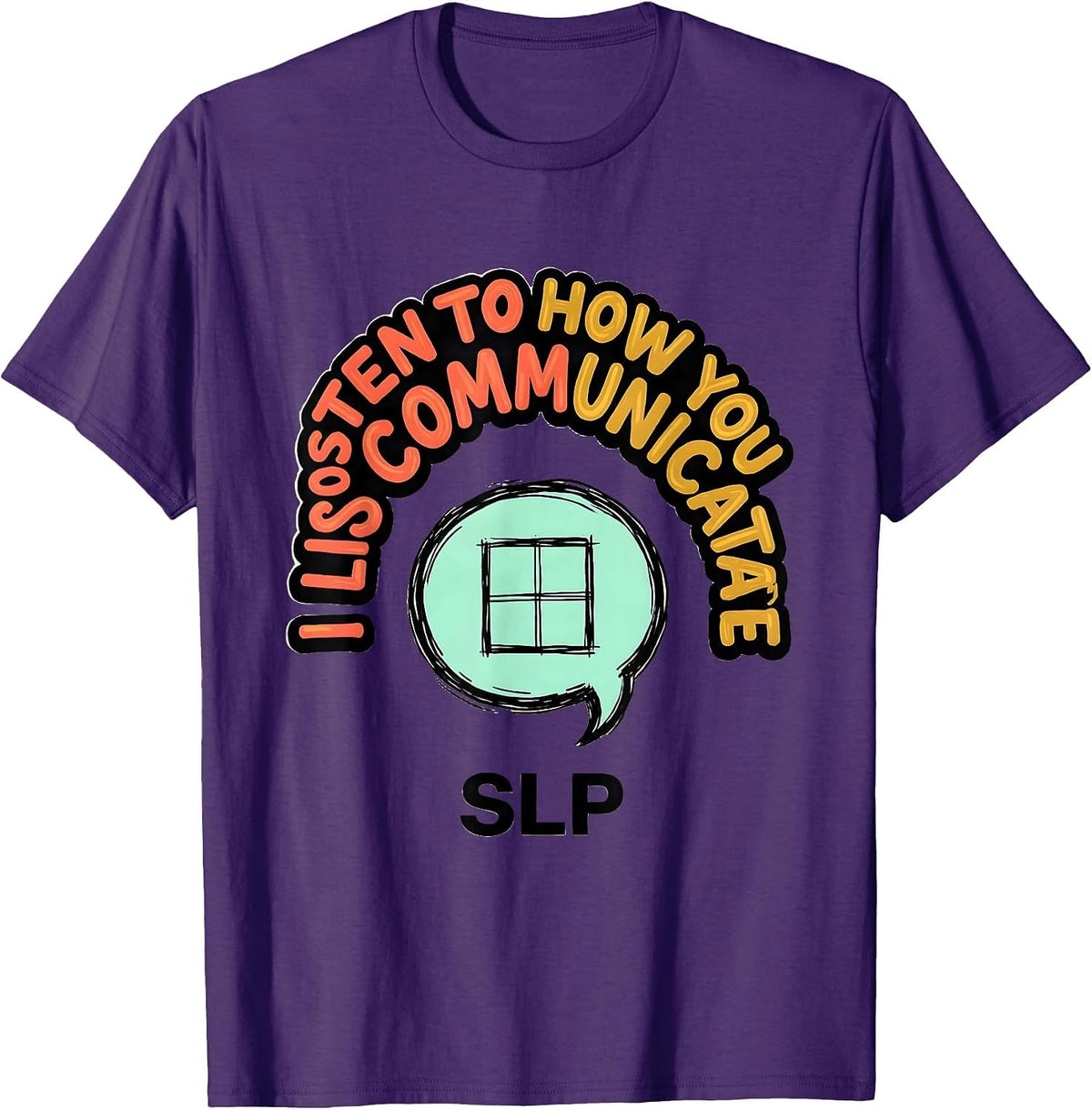 Men's I Listen To How You Communicate SLP Speech Therapist T-Shirt - Purple