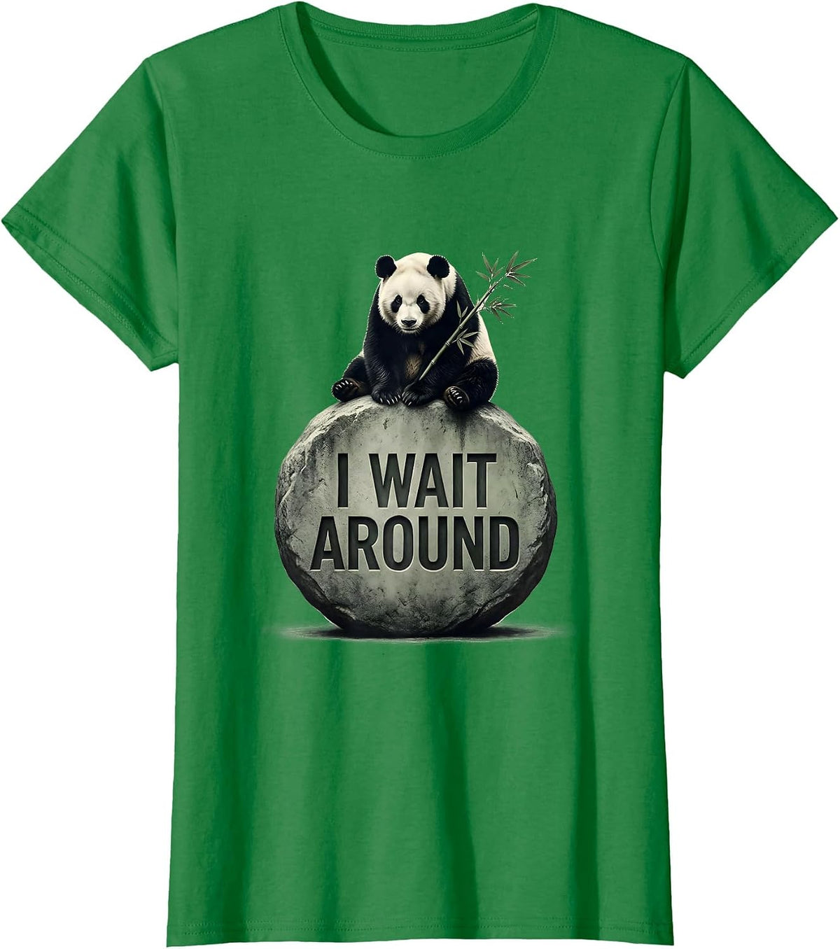 Women's I Wait Around Cute Panda Lover Humor Gift T-Shirt - Kelly Green