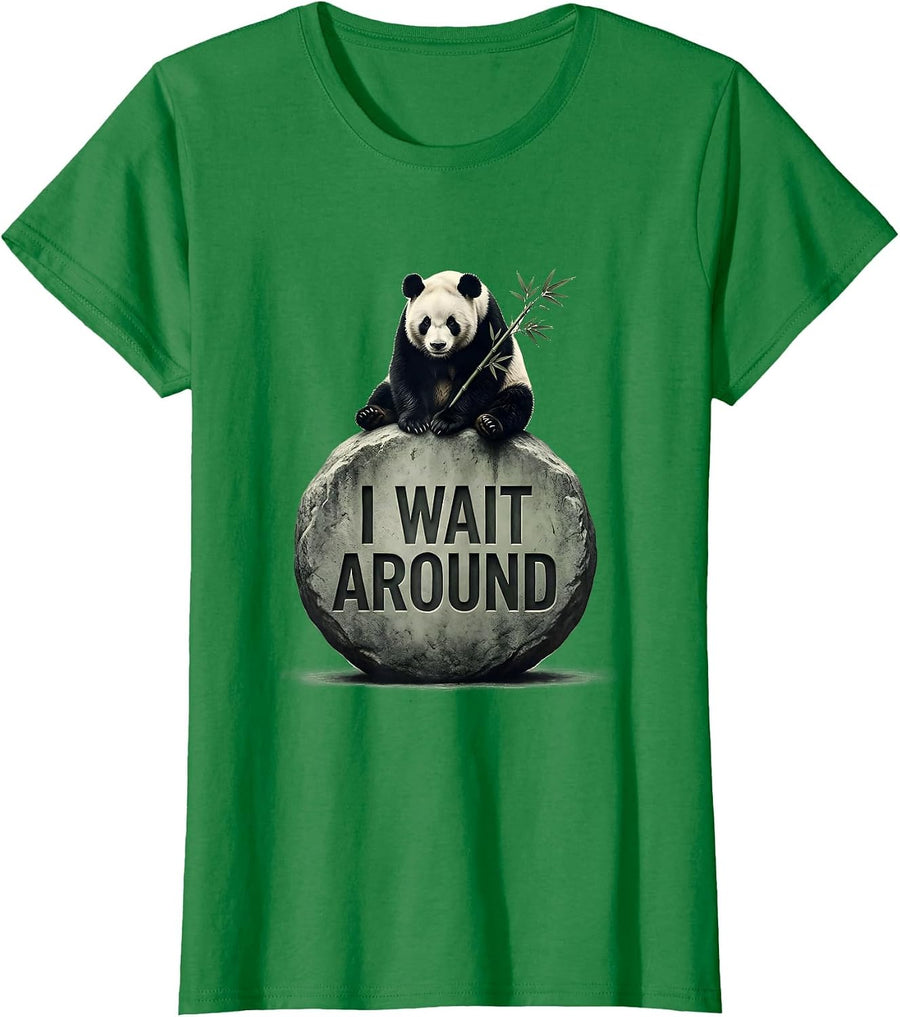 Women's I Wait Around Cute Panda Lover Humor Gift T-Shirt - Kelly Green