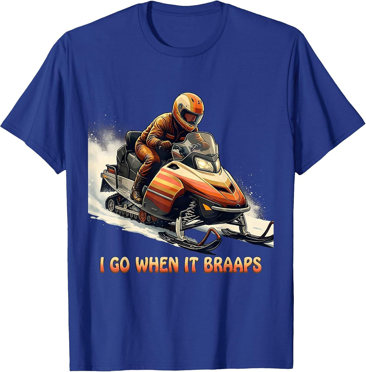 Men's I Go When It Braaps Retro 70s Snowmobiling Rider Winter T-Shirt - Royal Blue