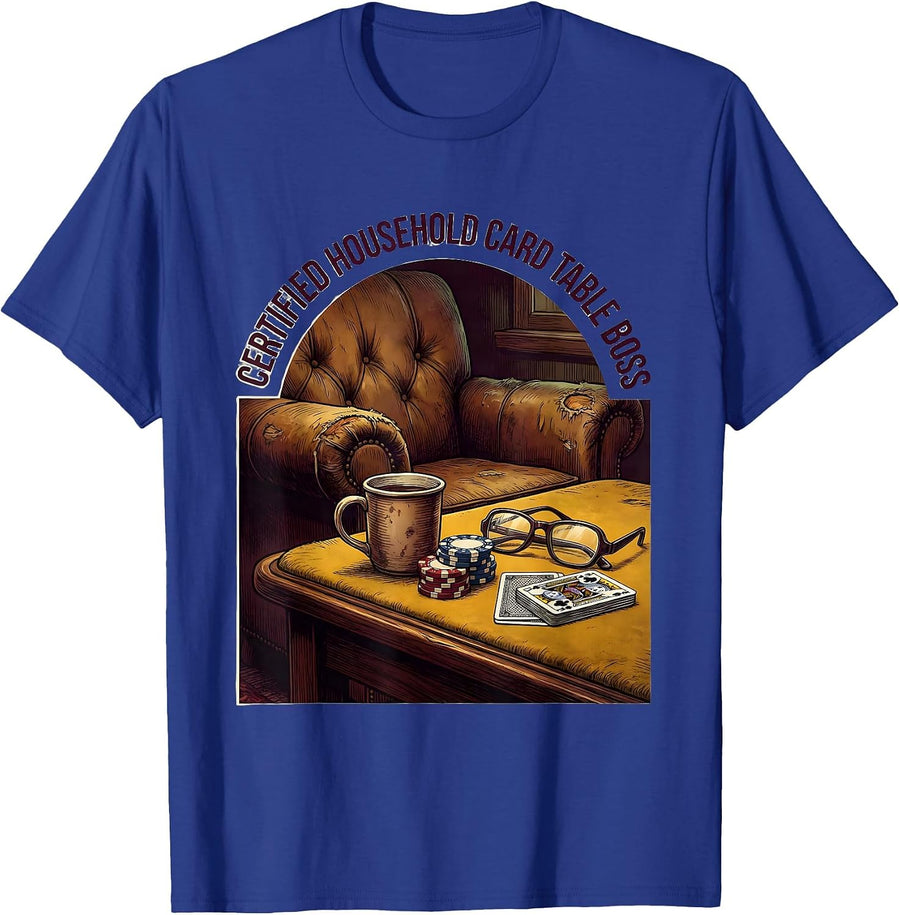 Certified Household Card Table Boss Funny Poker Player T-Shirt - Royal Blue