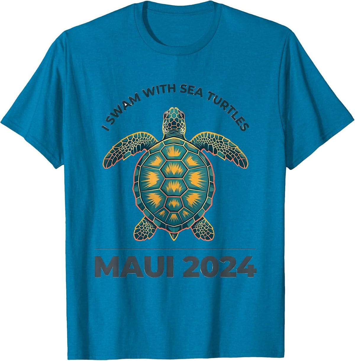 I SWAM WITH SEA TURTLES MAUI 2024 Tropical Souvenir Travel T-Shirt - Sapphire Blue