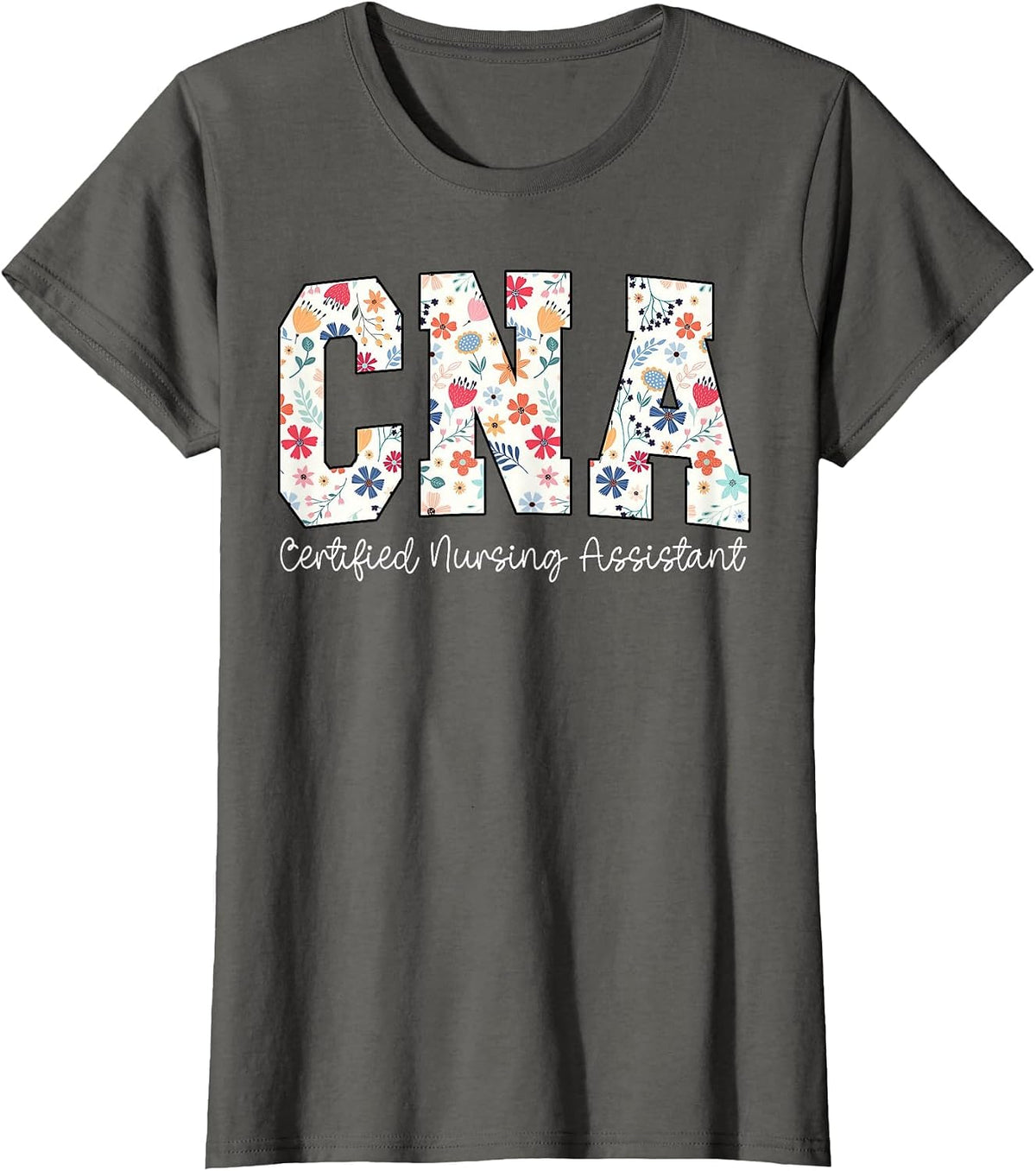 Floral Certified Nursing Assistant CNA Nursing Assistants RN T-Shirt - Asphalt Grey