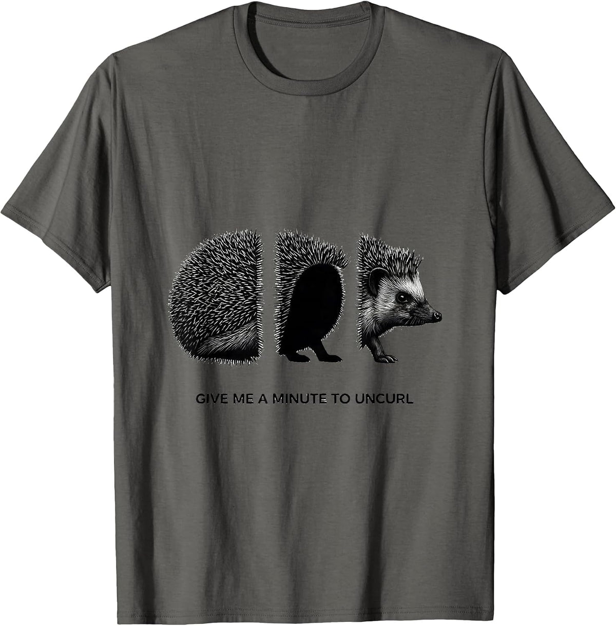 Give Me A Minute To Uncurl Cute Hedgehog Animal Lover T-Shirt - Asphalt Grey