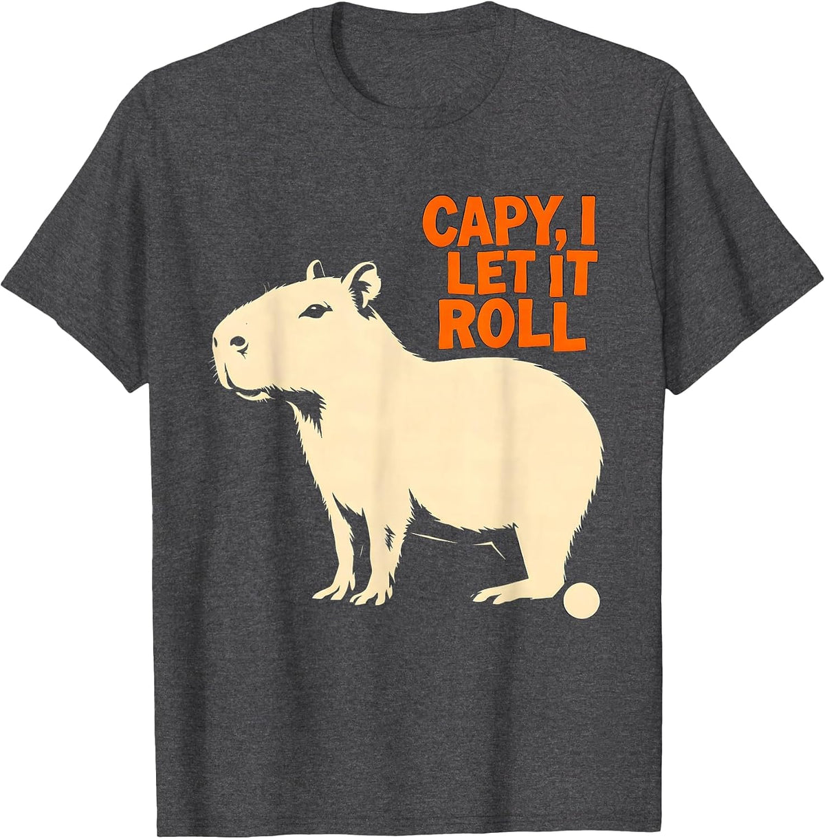 Men's Capy I Let It Roll Funny Capybara Animal Humor Meme T-Shirt - Dark Heather Grey