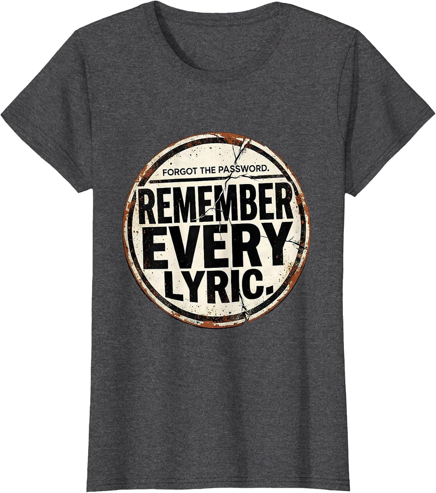 Women's Forgot The Password. Remember Every Lyric. Funny T-Shirt - Dark Heather Grey